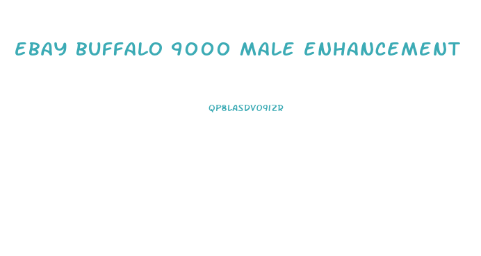 ebay buffalo 9000 male enhancement