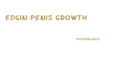 edgin penis growth