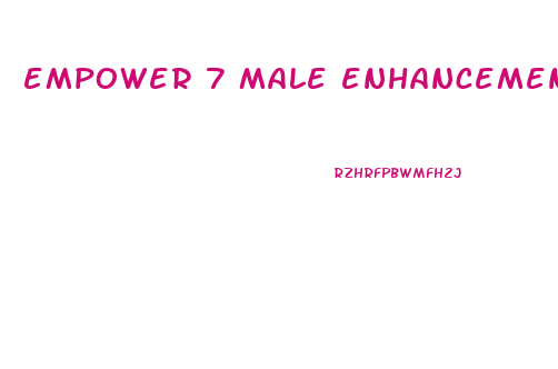 empower 7 male enhancement