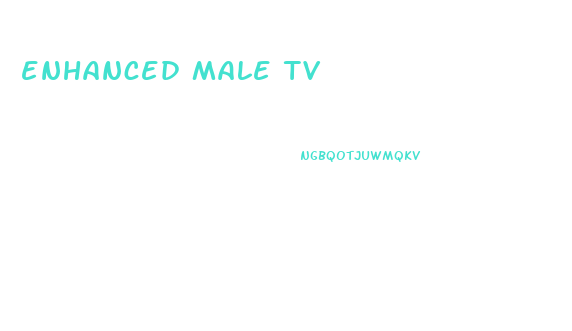 enhanced male tv