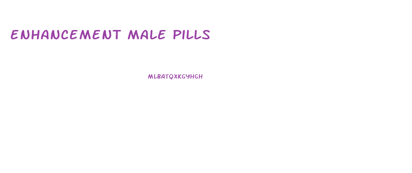 enhancement male pills