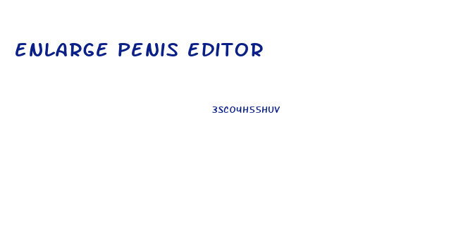 enlarge penis editor