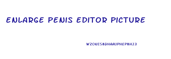 enlarge penis editor picture