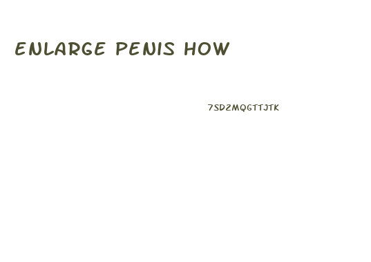 enlarge penis how