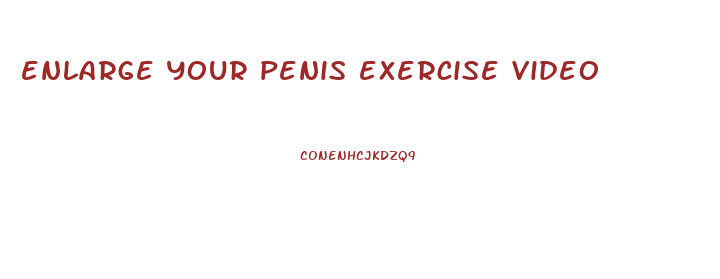 enlarge your penis exercise video