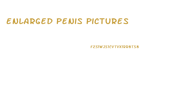 enlarged penis pictures