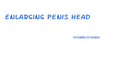 enlarging penis head