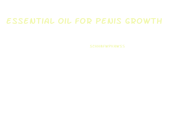 essential oil for penis growth