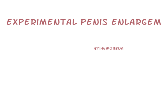 experimental penis enlargement