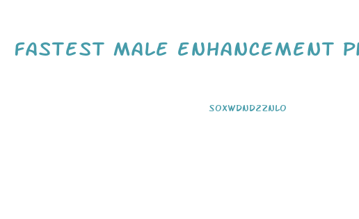 fastest male enhancement pills