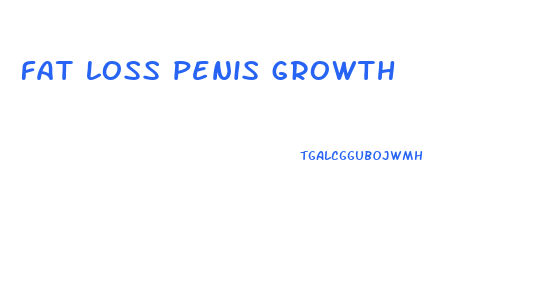 fat loss penis growth