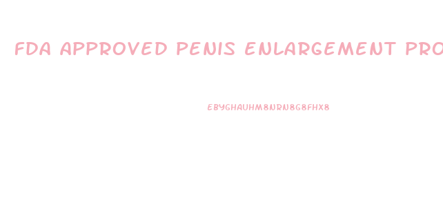 fda approved penis enlargement products