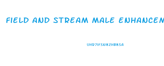 field and stream male enhancement ad