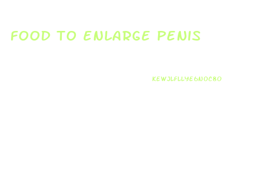 food to enlarge penis