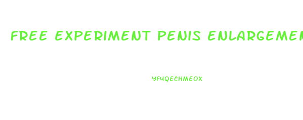 free experiment penis enlargement surgery