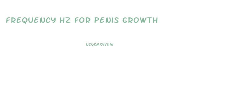 frequency hz for penis growth