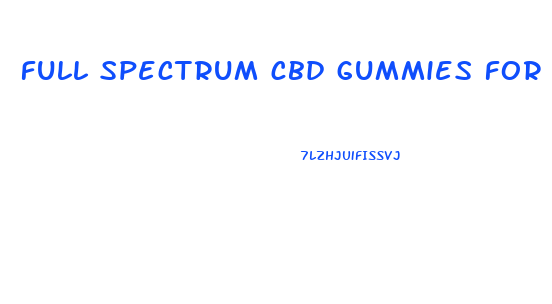 full spectrum cbd gummies for ed