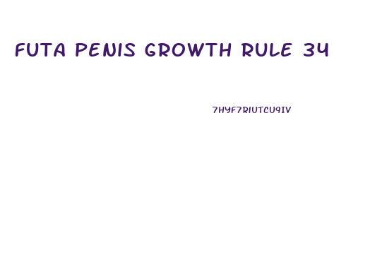 futa penis growth rule 34