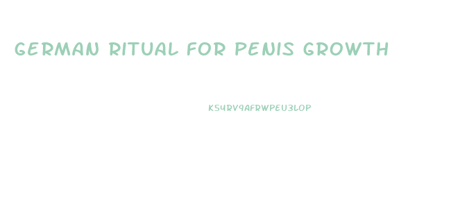 german ritual for penis growth