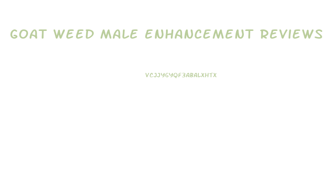 goat weed male enhancement reviews