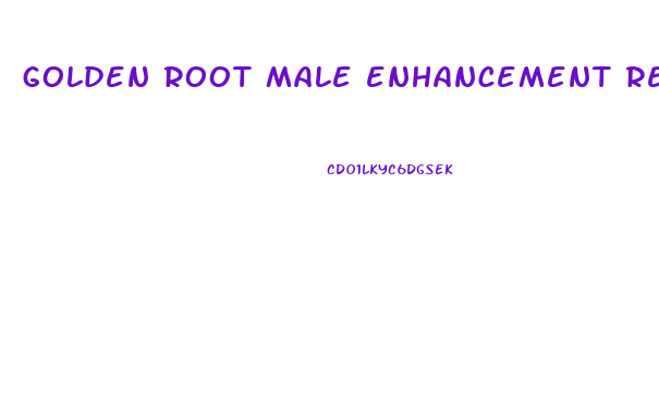 golden root male enhancement reviews