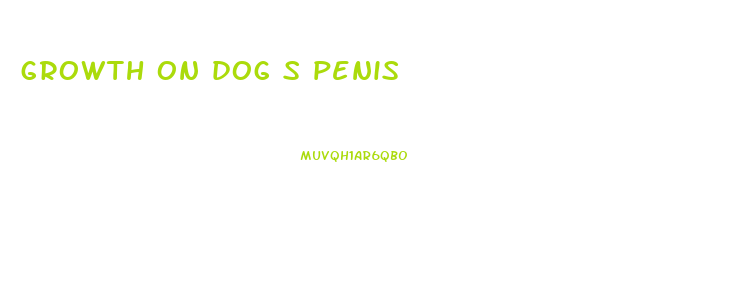 growth on dog s penis