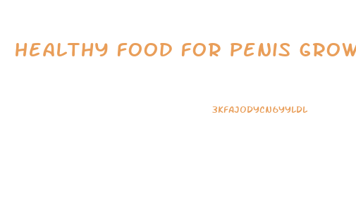 healthy food for penis growth