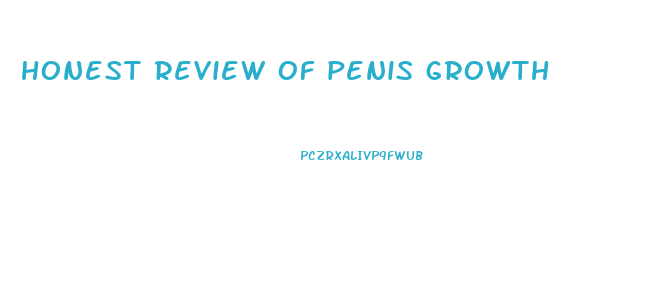 honest review of penis growth