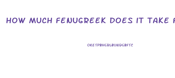how much fenugreek does it take for male enhancement