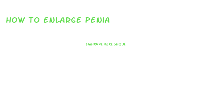 how to enlarge penia