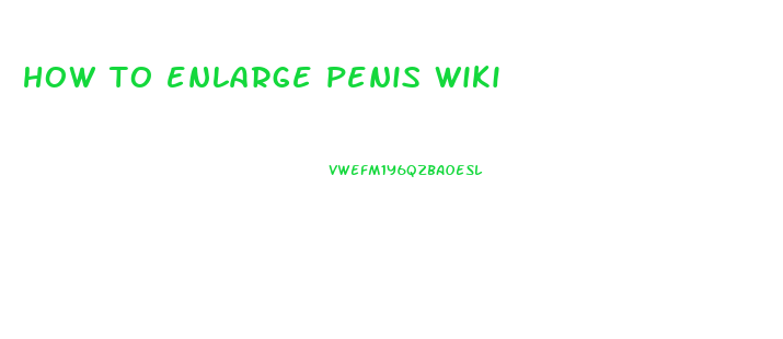 how to enlarge penis wiki