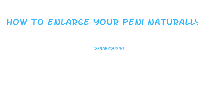 how to enlarge your peni naturally reddit