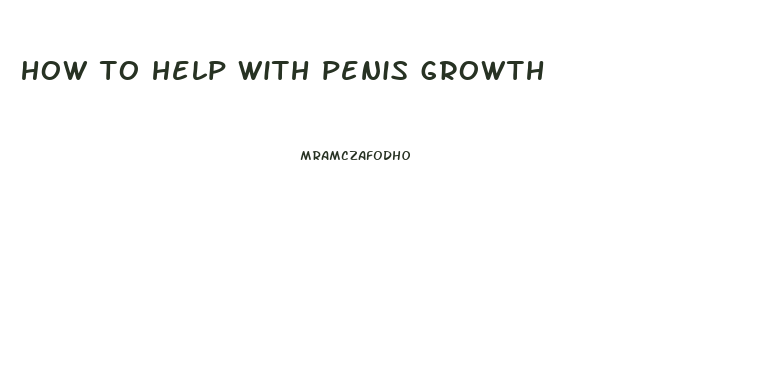how to help with penis growth