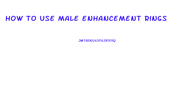 how to use male enhancement rings