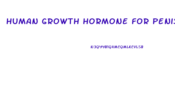 human growth hormone for penis growth
