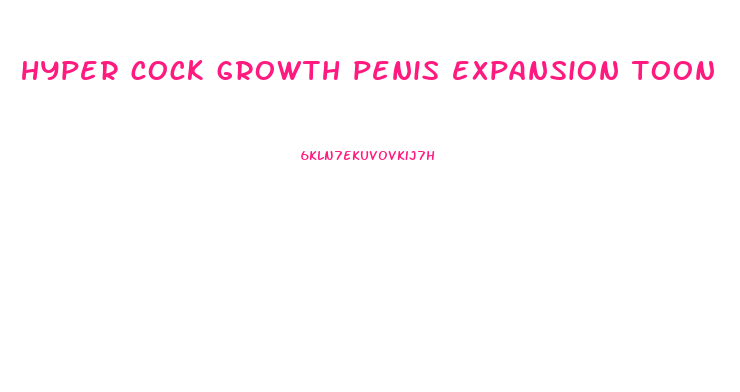 hyper cock growth penis expansion toon