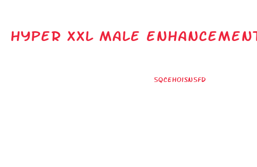 hyper xxl male enhancement