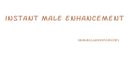 instant male enhancement