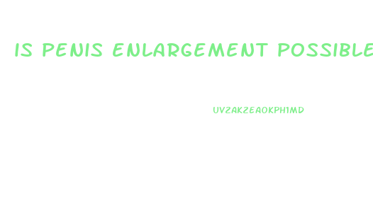 is penis enlargement possible qoura
