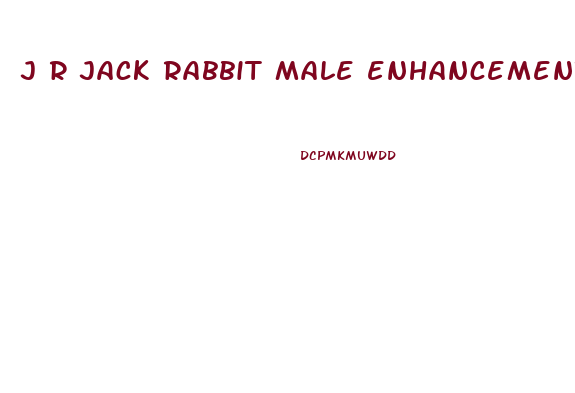 j r jack rabbit male enhancement