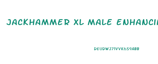 jackhammer xl male enhancing