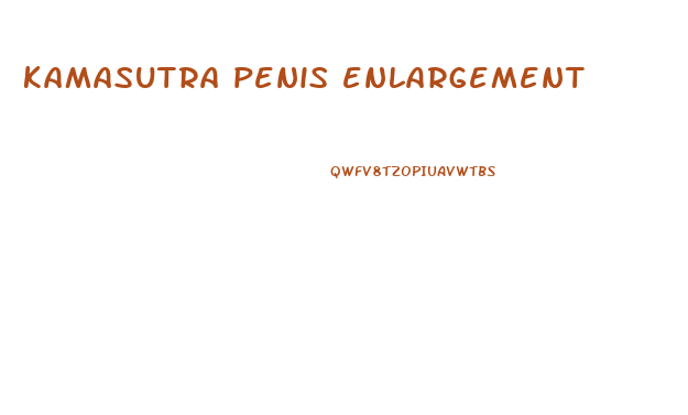 kamasutra penis enlargement