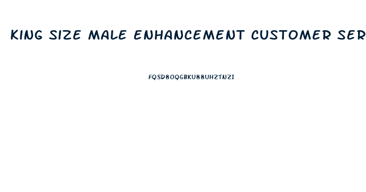 king size male enhancement customer service