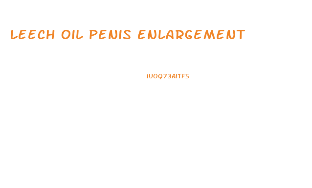 leech oil penis enlargement