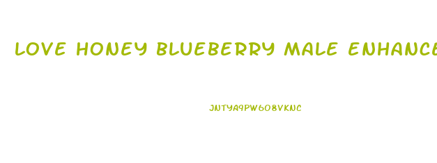 love honey blueberry male enhancement