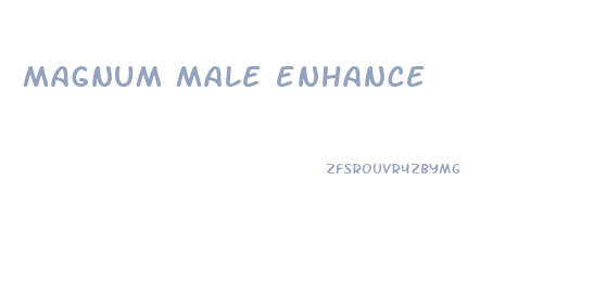 magnum male enhance