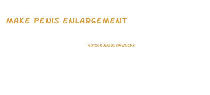 make penis enlargement