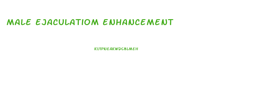 male ejaculatiom enhancement