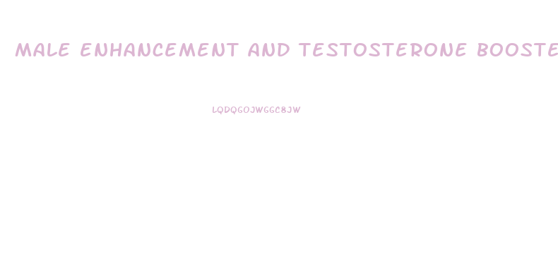 male enhancement and testosterone booster