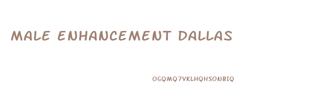 male enhancement dallas